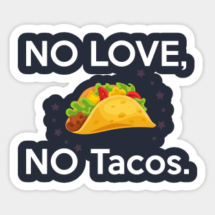 No Love, No Tacos Sticker